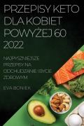 Cover-Bild zum Titel 'PRZEPISY KETO DLA KOBIET POWY¿EJ 60' von 'Eva Boniek'