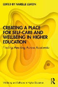 Cover-Bild zum Titel 'Creating a Place for Self-care and Wellbeing in Higher Education' von ''