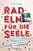 Cover-Bild zum Titel 'Bayerisch-Schwaben. Radeln für die Seele' von 'Stefanie Rösch'