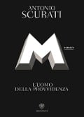 Cover-Bild zum Titel 'M. L'uomo della provvidenza' von 'Antonio Scurati'