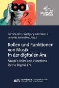 Cover-Bild zum Titel 'Rollen und Funktionen von Musik in der digitalen Ära' von ''