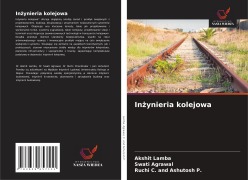 Cover-Bild zum Titel 'In¿ynieria kolejowa' von 'Akshit Lamba, Swati Agrawal, Ruchi C. and Ashutosh P.'