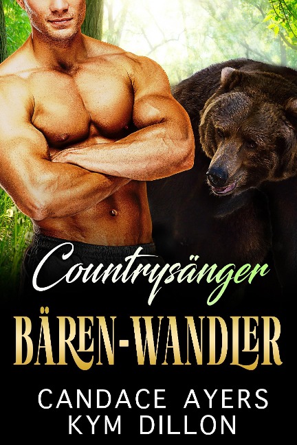 Countrysänger Bären-Wandler (Die Gestaltwandler von Jackson Hole, #2) - Candace Ayers, Kym Dillon