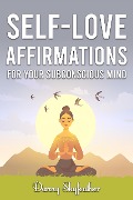 Cover-Bild zum Titel 'Self-Love Affirmations for Your Subconscious Mind' von 'Danny Skyfeather'