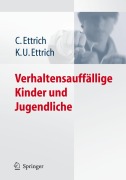 Cover-Bild zum Titel 'Verhaltensauffällige Kinder und Jugendliche' von 'Klaus-Udo Ettrich, Christine Ettrich'