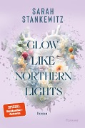 Cover-Bild zum Titel 'Glow Like Northern Lights' von 'Sarah Stankewitz'