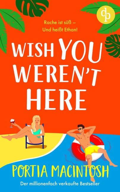 Wish You Weren't Here | Eine Fake Dating RomCom zum Verlieben - Portia Macintosh