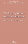 Cover-Bild zum Titel 'Théologie et politique : une relation ambivalente' von 'Jean-Luc Blaquart, Bernard Bourdin'