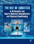 Cover-Bild zum Titel 'The Use of Aquatics in Orthopedics and Sports Medicine Rehabilitation and Physical Conditioning' von 'Kevin Wilk, David Joyner'