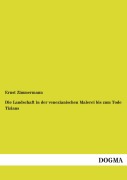 Cover-Bild zum Titel 'Die Landschaft in der venezianischen Malerei bis zum Tode Tizians' von 'Ernst Zimmermann'