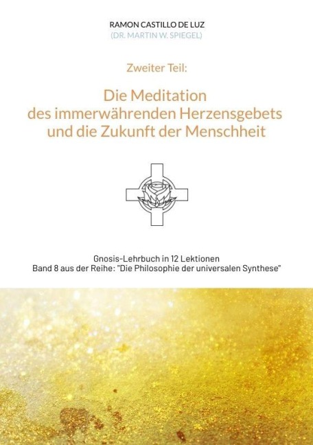 Die Meditation des immerwährenden Herzensgebets und die Zukunft der Menschheit - Martin Spiegel