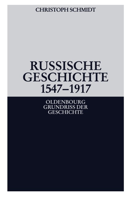 Russische Geschichte 1547-1917 - Christoph Schmidt