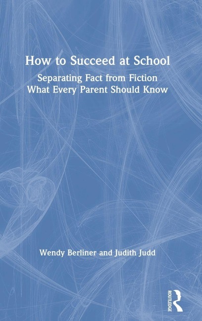 How to Succeed at School - Wendy Berliner, Judith Judd