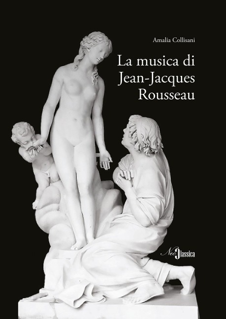 La musica di Jean-Jacques Rousseau - Amalia Collisani