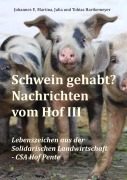 Cover-Bild zum Titel 'Schwein gehabt? Nachrichten vom Hof III' von 'Johannes F. Hartkemeyer, Martina Hartkemeyer, Julia Hartkemeyer, Tobias Hartkemeyer'
