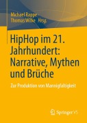 Cover-Bild zum Titel 'HipHop im 21. Jahrhundert: Narrative, Mythen und Brüche' von ''