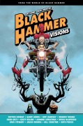 Cover-Bild zum Titel 'Black Hammer: Visions Volume 1' von 'Patton Oswalt, Geoff Johns, Chip Zdarsky, Mariko Tamaki'