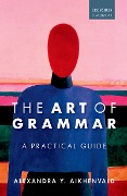The Art of Grammar - Alexandra Y. Aikhenvald