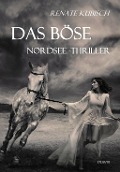Cover-Bild zum Titel 'Das Böse - Nordsee-Thriller' von 'Renate Kubisch'