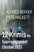 Cover-Bild zum Titel '12 Krimis im Spannungspaket Oktober 2023' von 'Alfred Bekker, Pete Hackett'