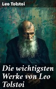 Cover-Bild zum Titel 'Die wichtigsten Werke von Leo Tolstoi' von 'Leo Tolstoi'