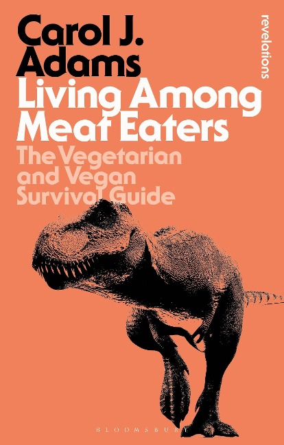 Living Among Meat Eaters - Carol J Adams