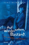 Auf Wiedersehen, Bastard! (Proshchay, ublyudok!) 2 - Die Stimmen von Moskau - Tino Hemmann