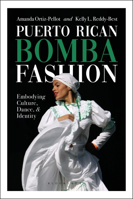 Puerto Rican Bomba Fashion - Amanda Ortiz-Pellot, Kelly Reddy-Best