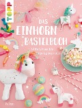 Cover-Bild zum Titel 'Das Einhorn-Bastelbuch' von 'Pia Deges'
