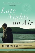 Cover-Bild zum Titel 'Late Nights on Air' von 'Elizabeth Hay'