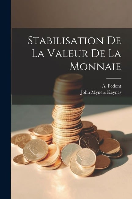 Stabilisation de la Valeur de la monnaie - John Myners Keynes