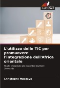 Cover-Bild zum Titel 'L'utilizzo delle TIC per promuovere l'integrazione dell'Africa orientale' von 'Christophe Mpozayo'