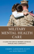 Cover-Bild zum Titel 'Military Mental Health Care' von 'Cheryl Lawhorne-Scott, Don Philpott'