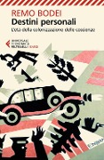 Destini personali. L'età della colonizzazione delle coscienze - Remo Bodei