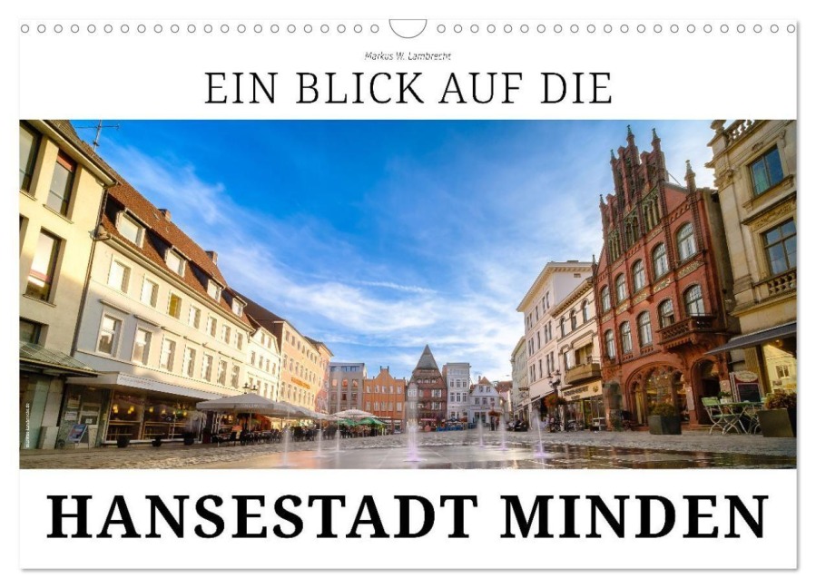 Ein Blick auf die Hansestadt Minden (Wandkalender 2027 DIN A3 quer), CALVENDO Monatskalender - Markus W. Lambrecht