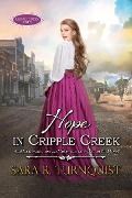 Hope in Cripple Creek (Cripple Creek Series, #1) - Sara R. Turnquist