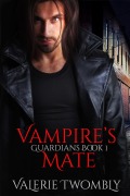 Cover-Bild zum Titel 'Vampire's Mate (Wächter, #1)' von 'Valerie Twombly'