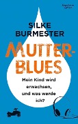 Cover-Bild zum Titel 'Mutterblues' von 'Silke Burmester'