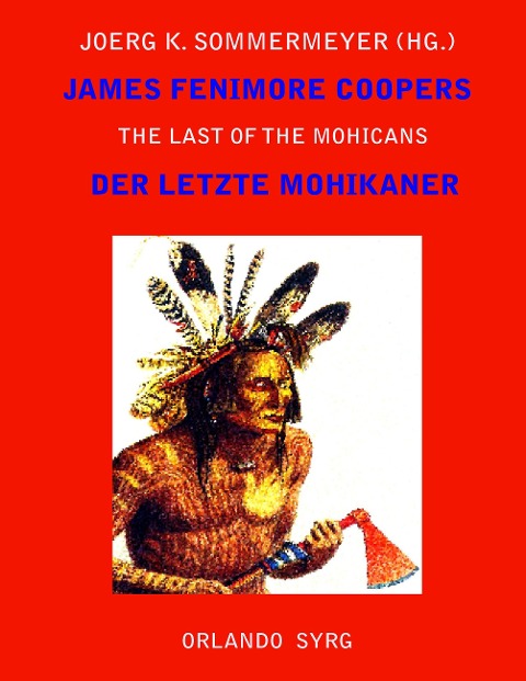 James Fenimore Coopers The Last of the Mohicans / Der letzte Mohikaner - James Fenimore Cooper, Georg J. Feurig-Sorgenfrei