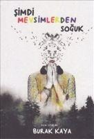 Simdi Mevsimlerden Soguk - Burak Kaya