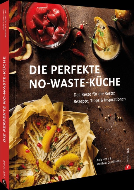 Die perfekte No-Waste-Küche - Anja Henn
