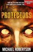 Cover-Bild zum Titel 'Protectors (Nederlandse editie) - A Post-Apocalyptic Survival Thriller (Beyond These Walls (Nederlandse editie), #1)' von 'Michael Robertson'