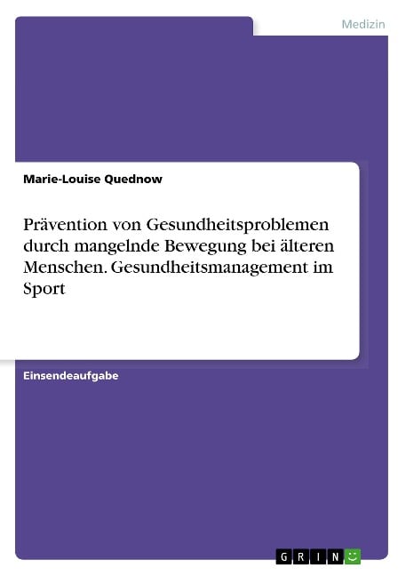 Prävention von Gesundheitsproblemen durch mangelnde Bewegung bei älteren Menschen. Gesundheitsmanagement im Sport - Marie-Louise Quednow