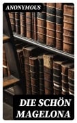 Cover-Bild zum Titel 'Die Schön Magelona' von 'Anonymous'