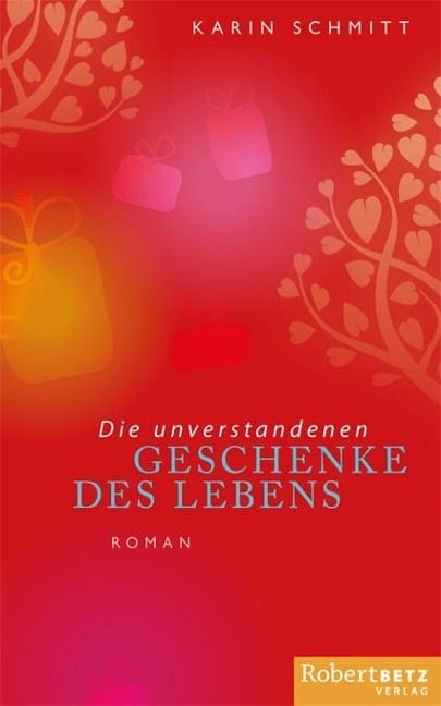 Die unverstandenen Geschenke des Lebens - Karin Schmitt