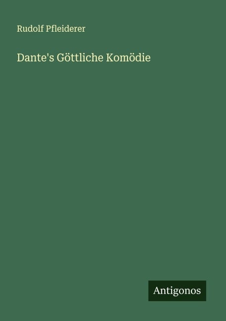 Dante's Göttliche Komödie - Rudolf Pfleiderer