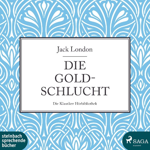 Die Goldschlucht (Ungekürzt) - Jack London