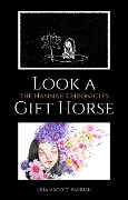Look a Gift Horse: The Hannah Chronicles - Brian S. Parrish