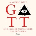 Cover-Bild zum Titel 'Gott - Eine kleine Geschichte des Größten (Ungekürzt)' von 'Manfred Lütz'