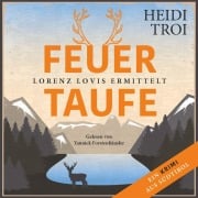 Cover-Bild zum Titel 'Feuertaufe' von 'Heidi Troi'